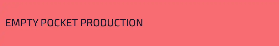 EMPTY POCKET PRODUCTION 